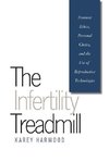 Harwood, K:  The Infertility Treadmill