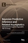 Bayesian Predictive Inference and Related Asymptotics