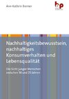 Nachhaltigkeitsbewusstsein, nachhaltiges Konsumverhalten und Lebensqualität