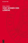 Vom Wesen des Lebens