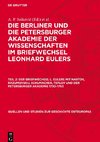 Die Berliner und die Petersburger Akademie der Wissenschaften im Briefwechsel Leonhard Eulers, Teil 2, Der Briefwechsel L. Eulers mit Nartov, Razumovskij, Schumacher, Teplov und der Petersburger Akademie 1730¿1763