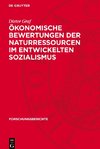 Ökonomische Bewertungen der Naturressourcen im entwickelten Sozialismus