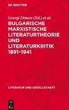 Bulgarische marxistische Literaturtheorie und Literaturkritik 1891¿1941