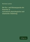 Die Ton- und Stimmapparate der Insecten: in anatomisch-physiologischer und akustischer Beziehung