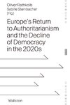 Europe's Return to Authoritarianism and the Decline of Democracy in the 2020s