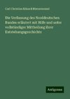 Die Verfassung des Norddeutschen Bundes erläutert mit Hilfe und unter vollständiger Mittheilung ihrer Entstehungsgeschichte