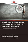 Enseigner et apprendre l'histoire en termes de temps et d'espace