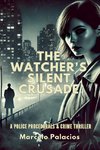 The Watcher's Silent Crusade