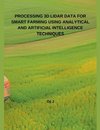 PROCESSING 3D LIDAR DATA FOR SMART FARMING USING ANALYTICAL AND  ARTIFICIAL INTELLIGENCE TECHNIQUES