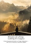 Dreams of a King:  Ludwig II¿s Legacy