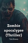 Zombie apocalypse (Thriller)