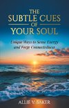 The Subtle Cues of Your Soul