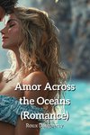 Amor Across the Oceans (Romance)