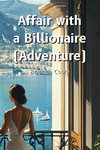 Affair with  a Billionaire  (Adventure)