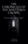 The Chronicles of the Shattered Crown