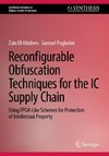 Reconfigurable Obfuscation Techniques for the IC Supply Chain