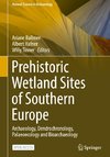 Prehistoric Wetland Sites of Southern Europe