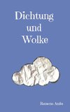 Dichtung und Wolke