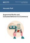 Augmented Reality and Consumer Behavior in E-Commerce