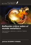 Reflexión crítica sobre el mundo metafísico