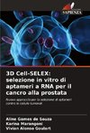 3D Cell-SELEX: selezione in vitro di aptameri a RNA per il cancro alla prostata