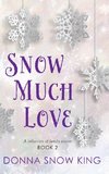 Snow Much Love  Book 2