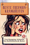 Beste Freundin-Krankheiten