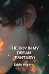 THE BOY IN MY DREAM  (FANTASY)