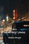 IN A HEARTBEAT (Mafia)