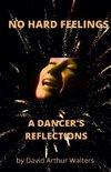 No Hard Feelings - A Dancer's Reflections