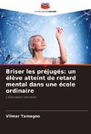 Briser les préjugés: un élève atteint de retard mental dans une école ordinaire