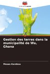 Gestion des terres dans la municipalité de Wa, Ghana