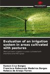 Evaluation of an irrigation system in areas cultivated with pastures