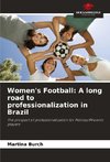 Women's Football: A long road to professionalization in Brazil