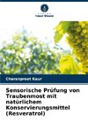 Sensorische Prüfung von Traubenmost mit natürlichem Konservierungsmittel (Resveratrol)