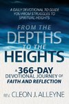 From the Depths to the Heights A 366-Day Devotional Journey of Faith and Reflection