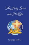 The Holy Spirit and His Gifts