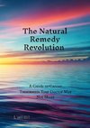 The Natural Remedy Revolution