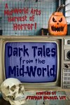 Dark Tales from the Mid-World