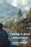 Taking It Slow (ADVENTURE)