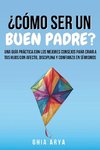 ¿Cómo Ser Un Buen Padre?