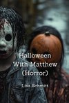 Halloween  With Matthew (Horror)