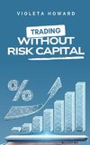 Trading Without Risk Capital