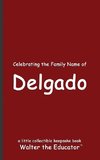 Celebrating the Family Name of Delgado