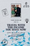 Travel With The Income You Have Now