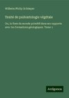 Traité de paléontologie végétale