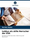 Lobbys als stille Herrscher der USA