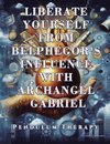 Liberate Yourself from Belphegor's Influence with Archangel Gabriel