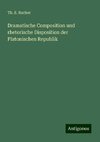 Dramatische Composition und rhetorische Disposition der Platonischen Republik