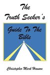 The Truth Seeker's Guide to the Bible